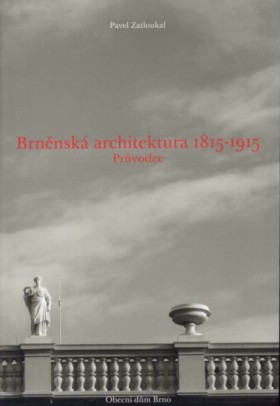 Brn�nsk� architektura 1815 - 1915. Pr�vodce