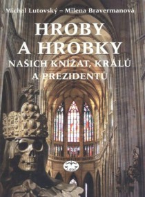 Hroby a hrobky na�ich kn�at, kr�l� a prezident� [Detail produktu]