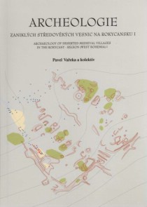Archeologie zanikl�ch st�edov�k�ch vesnic na Rokycansku I. [Detail produktu]