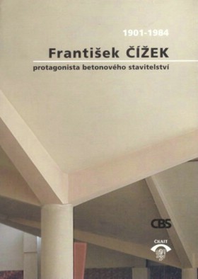 Franti�ek ��ek - protagonista betonov�ho stavitelstv�