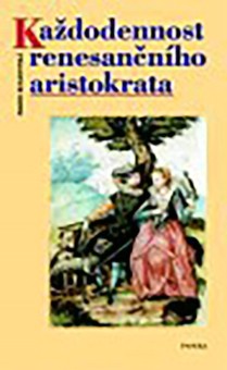 Ka�dodennost renesan�n�ho aristokrata [Detail produktu]