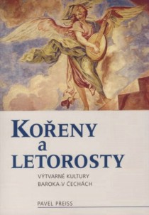 Ko�eny a letorosty v�tvarn� kultury baroka v �ech�ch [Detail produktu]