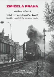 Zmizel� Praha. N�dra�� a �elezni�n� trat� [Detail produktu]