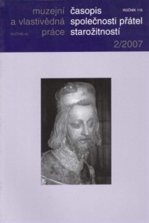 Muzejn� a vlastiv�dn� pr�ce / �asopis Spole�nosti p��tel staro�itnost� 2/2007 [Detail produktu]