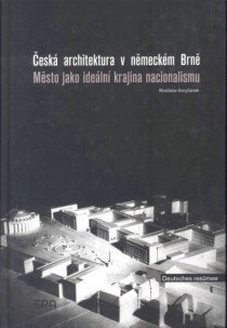 �esk� architektura v n�meck�m Brn�, M�sto jako ide�ln� krajina nacionalismu [Detail produktu]