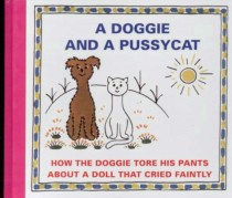 A Doggie and a Pussycat: How the doggie tore his pants / About a doll that cried faintly [Detail produktu]