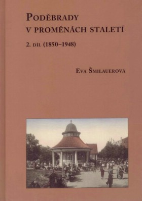 Pod�brady v prom�n�ch stalet�. 2. d�l (1850-1948)