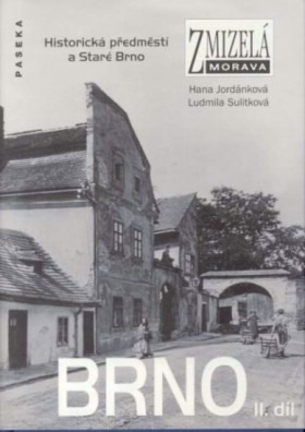 Zmizel� Brno II - Historick� p�edm�st� a Star� Brno