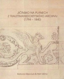 Ji��nsko na pl�nech z Trauttmandorffsk�ho archivu (1794-1840) [Detail produktu]