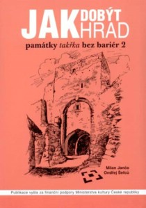 Jak dob�t hrad. Pam�tky tak�ka bez bari�r [Detail produktu]