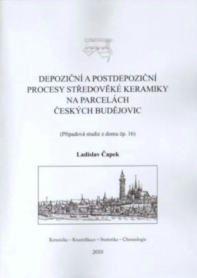 Depozi�n� a postdepozi�n� procesy st�edov�k� keramiky na parcel�ch �esk�ch Bud�jovic - P��padov� studie domu �.p. 16