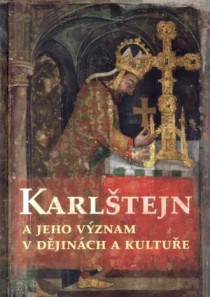 Karl�tejn a jeho v�znam v d�jin�ch a kultu�e. Sborn�k [Detail produktu]