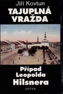 Tajupln� vra�da. P��pad Leopolda Hilsnera [Detail produktu]