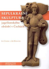 Sepulkr�ln� skulptura jagellonsk�ho obdob� v �ech�ch [Detail produktu]