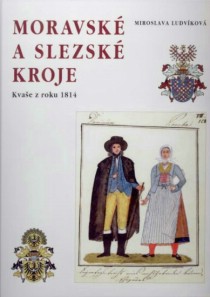 Moravsk� a slezsk� kroje. Kva�e z roku 1814 [Detail produktu]