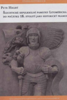�lechtick� sepulkr�ln� pam�tky Litom��icka do po��tku 18. stolet� jako historick� pramen