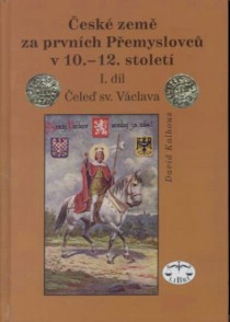 �esk� zem� za prvn�ch P�emyslovc� v 10.�12. stolet� - I. d�l: �ele� sv. V�clava [Detail produktu]