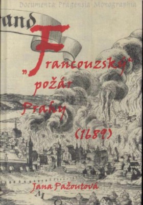Francouzsk� po��r Prahy (1689) - Documenta pragensia monographia 27