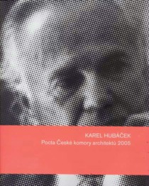 Karel Hub��ek - Pocta �esk� komory architekt� 2005 [Detail produktu]