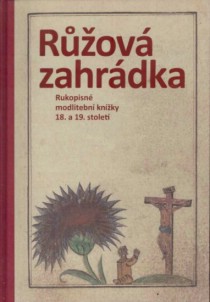 R��ov� zahr�dka - Rukopisn� modlitebn� kn�ky 18. a 19. stolet� [Detail produktu]