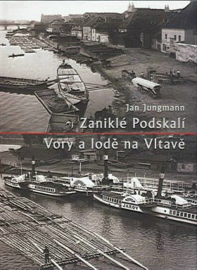 Zanikl Podskal /Vory a lod na Vltav