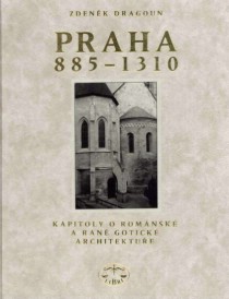 Praha 885 - 1310 Kapitoly o romnsk a ran gotick architektue [Detail produktu]