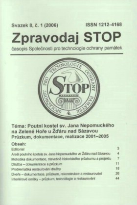 Zpravodaj STOP 2006/1. Poutn� kostel sv. Jana Nepomuck�ho na Zelen� Ho�e u ���ru nad S�zavou. Pr�zkum, dokumentace, realizace 2001 - 2005