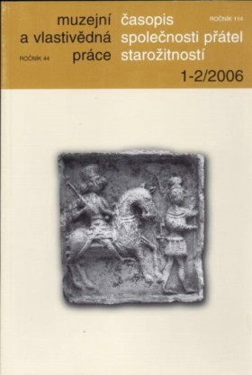 Muzejn a vlastivdn prce / asopis Spolenosti ptel staroitnost 1-2/2006