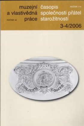 Muzejn a vlastivdn prce / asopis Spolenosti ptel staroitnost 3-4/2006