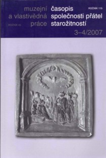 Muzejn a vlastivdn prce / asopis Spolenosti ptel staroitnost 3-4/2007 [Detail produktu]