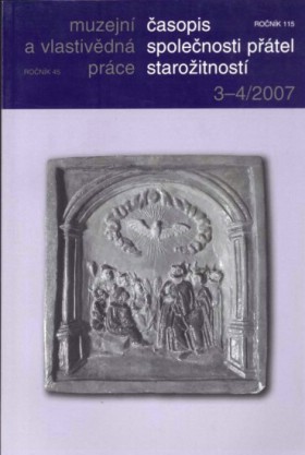 Muzejn a vlastivdn prce / asopis Spolenosti ptel staroitnost 3-4/2007
