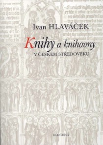 Knihy a knihovny v eskm stedovku [Product Detail]