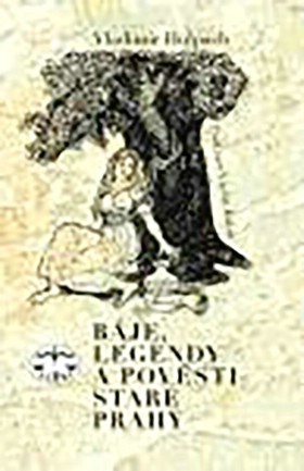 Bje, legendy a povsti star Prahy