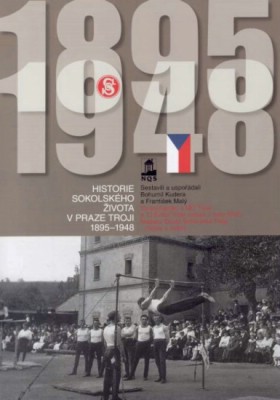 Historie sokolskho ivota v Praze Troji 1895 - 1948