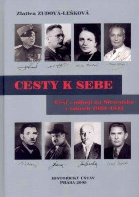 Cesty k sebe. ei v eskoslovenskom demokratickom a komunistickom odboji na Slovensku v rokoch 1939 - 1943