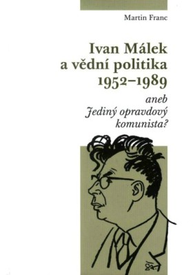 Ivan Mlek a vdn politika 1952-1989 aneb Jedin opravdov komunista?