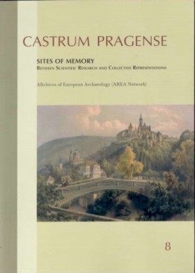 Castrum Pragense 8 - Sites of Memory. Between Scientific Research and Collective Representations