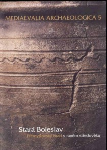 Mediaevalia archaeologica 5 - Star Boleslav  Pemyslovsk hrad v ranm stedovku [Detail produktu]