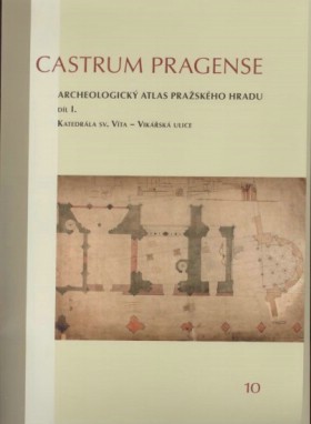 Castrum Pragense 10 - Archeologick atlas Praskho hradu I. Katedrla sv. Vta - Viksk ulice