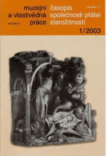 Muzejn a vlastivdn prce / asopis Spolenosti ptel staroitnost 2003/1 [Detail produktu]