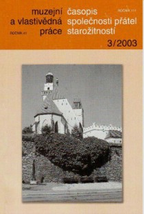 Muzejn a vlastivdn prce / asopis Spolenosti ptel staroitnost 2003/3 [Detail produktu]