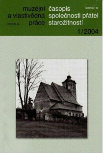 Muzejn a vlastivdn prce / asopis Spolenosti ptel staroitnost 2004/1 [Detail produktu]