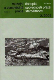 Muzejn a vlastivdn prce / asopis Spolenosti ptel staroitnost 2004/2 [Detail produktu]