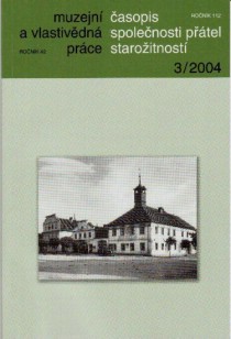 Muzejn a vlastivdn prce / asopis Spolenosti ptel staroitnost 2004/3 [Detail produktu]