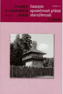 Muzejn a vlastivdn prce / asopis Spolenosti ptel staroitnost 2005/1 [Detail produktu]