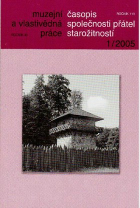 Muzejn a vlastivdn prce / asopis Spolenosti ptel staroitnost 2005/1