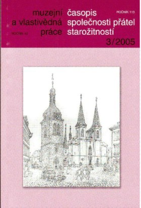 Muzejn a vlastivdn prce / asopis Spolenosti ptel staroitnost 2005/3