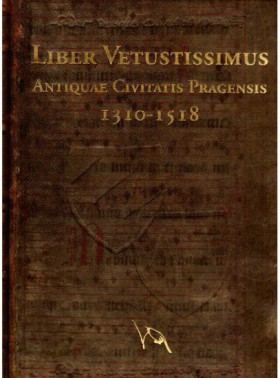 Liber Vetustissimus Antiquae Civitatis Pragensis 1310-1518