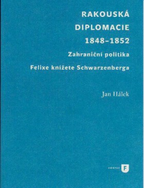 Rakousk diplomacie 1848-1852 Zahranin politika Felixe knete Schwarzenberga
