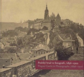 Prask hrad ve fotografii /1856-1900